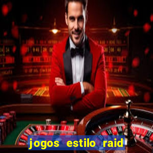 jogos estilo raid shadow legends